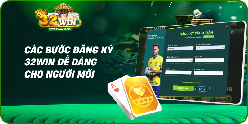 Các bước đăng ký 32win dễ dàng cho người mới