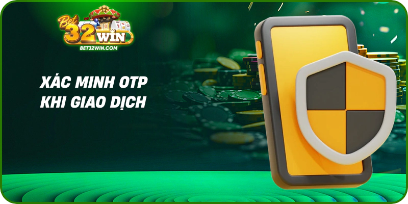 Xác minh OTP khi giao dịch